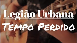 Legião Urbana quotTempo Perdidoquot no Violão Solo Fingerstyle Fabio Lima [upl. by Ehsiom477]