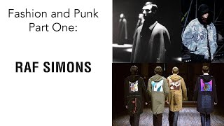 Fashion and Punk Part 1 Raf Simons [upl. by Gnirps]