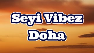 Seyi Vibez  Doha Lyrics Video [upl. by Atsed11]