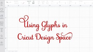 How to Add Glyphs and Flourishes to Fonts in Cricut Design Space 3 DIFFERENT WAYS [upl. by Ordway209]