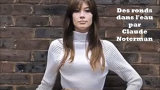 Des ronds dans leauFrançoise Hardy Par Claude Noterman [upl. by Maddis983]