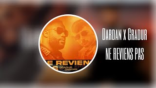 Dardan x Gradur  NE REVIENS PAS Official Audio [upl. by Irat]