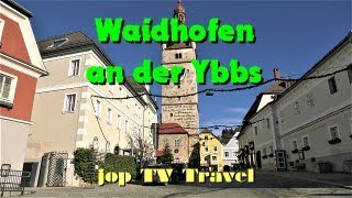 Waidhofen an der Ybbs Niederösterreich AUSTRIA Reisedokumentation jop TV Travel [upl. by Earised]