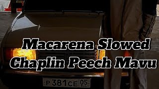 Macarena Slowed Chaplin Peech Mavu 2024 [upl. by Gault]