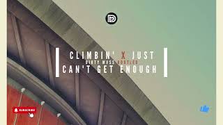 Climbin x Just Cant Get Enough Dirty Mvss Bootleg [upl. by Annaoj]