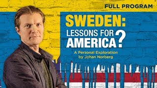 Sweden Lessons for America  Full Video [upl. by Torrin]