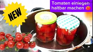 Cocktailtomaten Blitzschnell eingekocht Lange haltbar  🍅 [upl. by Chastity565]