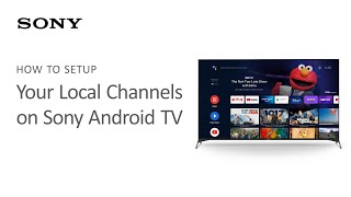 Sony Android TV  How to setup your local channels [upl. by Minsk]