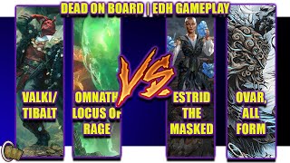 ValkiTibalt Vs Omnath Vs Estrid Vs Orvar  One More Game  MTG EDH Gameplay [upl. by Zoila]