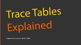 Trace Tables Explained Algorithm  Flowchart Dry Runs [upl. by Gaves]