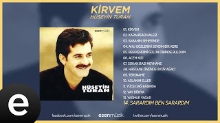 Sarardım Ben Sarardım Hüseyin Turan Official Audio sarardımbensarardım hüseyinturan  Esen Müzik [upl. by Grodin]