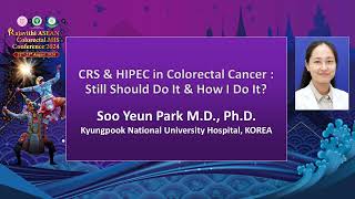 RjColoMIS2024 CRS amp HIPEC in Colorectal Cancer by Dr Soo Yeun Park [upl. by Naeloj]