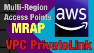 Complete Guide to s3 MultiRegion Access PointsMRAP amp AWS VPC PrivateLink [upl. by Aracahs]