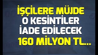 SON DAKİKA İşçilere müjde O kesintiler iade edilecek  A Haber [upl. by Janene]