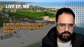 166  O VERDADEIRO SIGNIFICADO DO NOME PERNAMBUCO [upl. by Nicram]