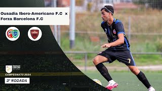 Ousadia IberoAmericano FC x Forza Barcelona FC  Rodada 3 [upl. by Hulen]