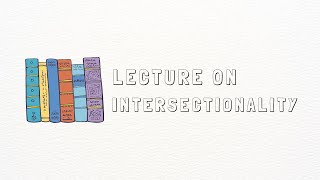 Lecture on Intersectionality [upl. by Axela]