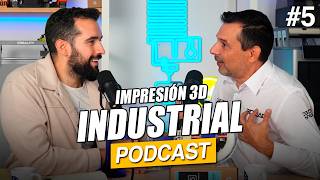 🏭 La REVOLUCIÓN de la IMPRESIÓN 3D INDUSTRIAL ha llegado🎙️ PODCAST CONTROL 3D 5 [upl. by Alemaj]