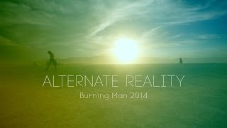 Alternate Reality  Burning Man 2014 [upl. by Nilyram]