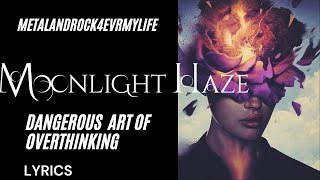 Moonlight haze dangerous art of overthinking lyrics [upl. by Barbaraanne263]