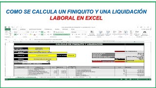 COMO SE CALCULA UN FINIQUITO Y UNA LIQUIDACIÓN EN EXCEL 2024 [upl. by Annij423]