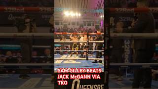 SAM GILLEY BEATS JACK McGANN VIA TKO britishboxing queensberrypromotions [upl. by Burrton]