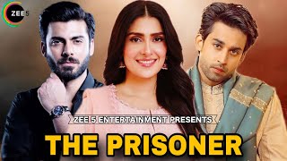 The Prisoner  New Web Series  Ayeza Khan amp Bilal Abbas Khan  Fawad Khan  New Updates [upl. by Cori]