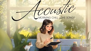 Best Chill English Acoustic Love Songs 2023 💖 Top Acoustic Songs Cover 2023 💖 Sweet Acoustic Music [upl. by Omland666]