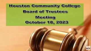 October 18 2023  HCC Board of Trustees Meeting [upl. by Aiseneg330]