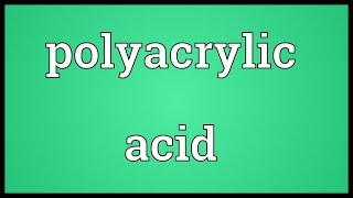 Polyacrylic acid Meaning [upl. by Ettedanreb]