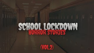 3 Creepy TRUE School Lockdown Horror Stories Vol2 [upl. by Ennaoj]