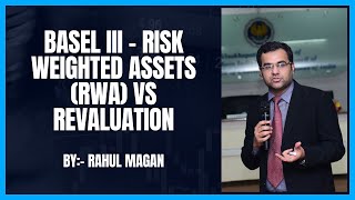 Basel III  Risk Weighted Assets RWA vs Revaluation vs Hedging Strategies rahulmagan magan [upl. by Stewardson]