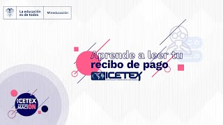 Aprende a leer tu recibo de pago ICETEX [upl. by Luckin]