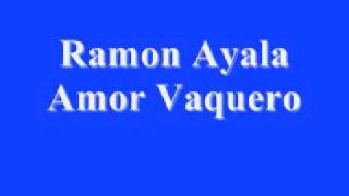 Ramon Ayala  Amor Vaquero [upl. by Sherwin]