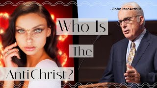 Who is the AntiChrist  John MacArthur [upl. by Hbaruas966]