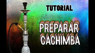 Tutorial  Preparar cachimba shisha para principiantes [upl. by Tiffa]