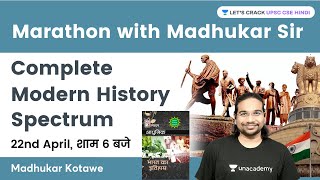 Complete Modern History  Spectrum  Marathon with Madhukar Kotawe  UPSC CSE 202223 [upl. by Ahsinar]