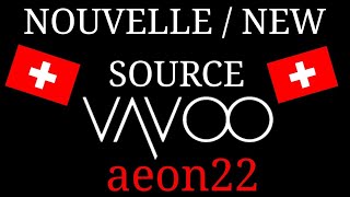 NOUVELLE  NEW SOURCE VAVOO aeon22 [upl. by Ellehcar]