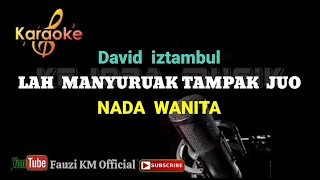 Lah Manyuruak Tampak Juo  David iztambul KaraokeLirik NADA WANITA [upl. by Demakis]