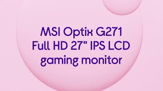 MSI Optix G271 Full HD 27quot IPS LCD Gaming Monitor  Black  Product Overview [upl. by Ahsieyk]