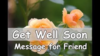 Get Well Soon Messages For Friend – and Wishes  Inspiring amp Funny Speedy Recovery [upl. by Janeczka754]