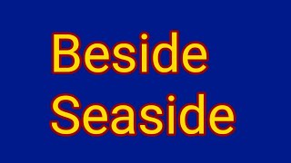 Beside Seaside [upl. by Brander]