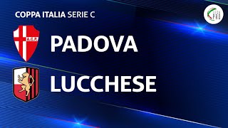 Padova  Lucchese 20  Coppa Italia Serie C  Gli Highlights [upl. by Corliss]