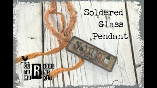 Carmens Curious Tutorial Soldered Glass Pendant [upl. by Marienthal]