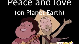 Steven Universe Peace and love on the Planet Earth lyrics [upl. by Allerim696]