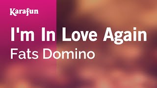 Im In Love Again  Fats Domino  Karaoke Version  KaraFun [upl. by Rhtaeh329]