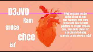 D3JVO  Kam srdce chce ísť  Lyrics video [upl. by Katerine]