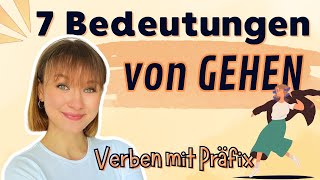 Verben mit Präfixen Die 7 Bedeutungen von „gehen“ erklärt 💡 [upl. by Rafe]