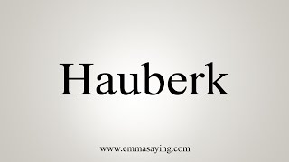 How To Say Hauberk [upl. by Marleen]