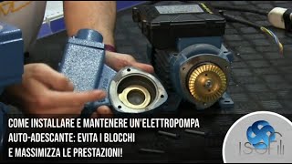 Come Installare e Mantenere unElettropompa AutoAdescante [upl. by Vevine830]